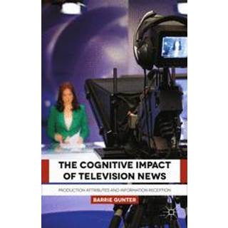 The Cognitive Impact of Television News