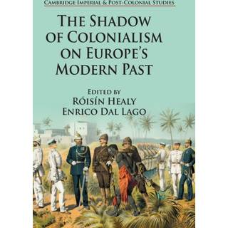 The Shadow of Colonialism on Europe’s Modern Past