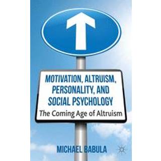 Motivation, Altruism, Personality and Social Psychology