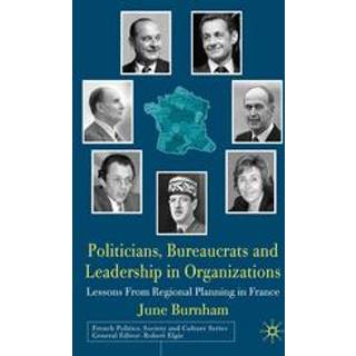 Politicians, Bureaucrats and Leadership in Organizations
