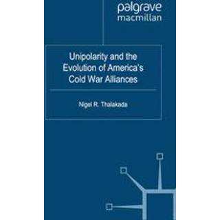 Unipolarity and the Evolution of America's Cold War Alliances