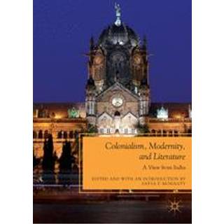 Colonialism, Modernity, and Literature