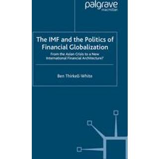The IMF and the Politics of Financial Globalization