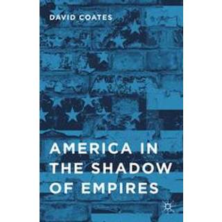 America in the Shadow of Empires