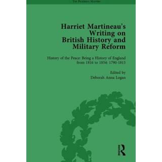 Harriet Martineau's Writing on British History and Military Reform, vol 1