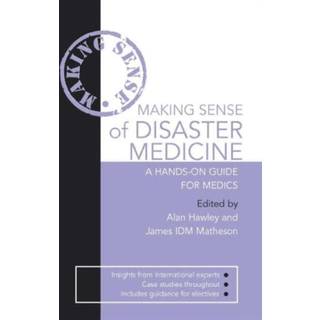 Making Sense of Disaster Medicine: A Hands-on Guide for Medics