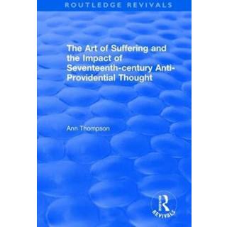 The Art of Suffering and the Impact of Seventeenth-century Anti-Providential Thought