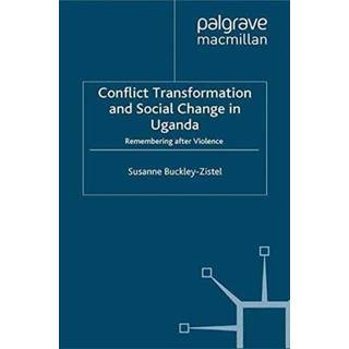 Conflict Transformation and Social Change in Uganda