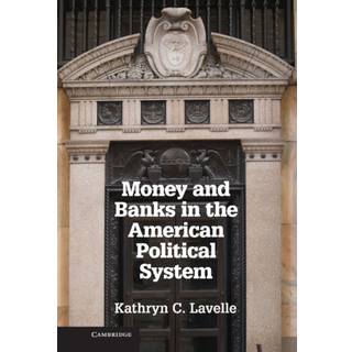 Money and Banks in the American Political System