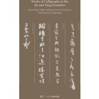 Works of Calligraphy in the Jin and Tang Dynasties