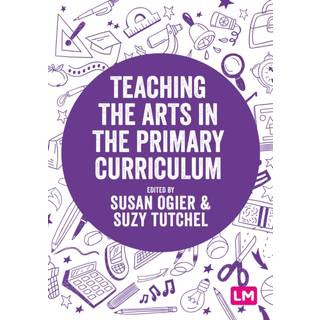 Teaching the Arts in the Primary Curriculum