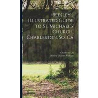Beesley's Illustrated Guide to St. Michael's Church, Charleston, So. Ca