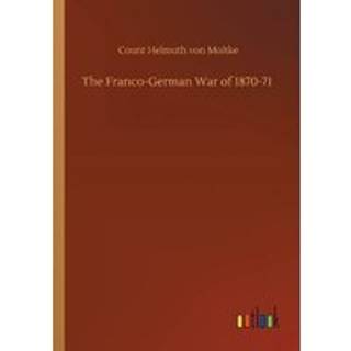 The Franco-German War of 1870-71