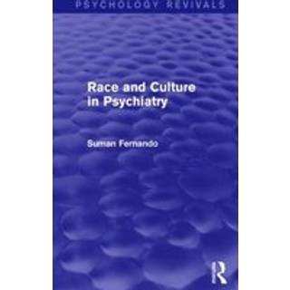 Race and Culture in Psychiatry (Psychology Revivals)
