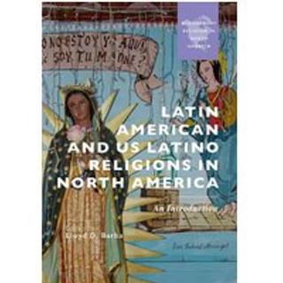 Latin American and US Latino Religions in North America
