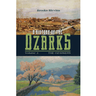 A History of the Ozarks, Volume 3