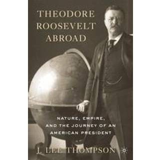 Theodore Roosevelt Abroad