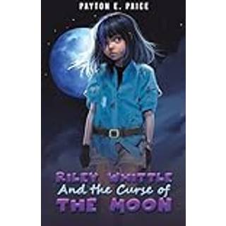 Riley Whittle and the Curse of the Moon
