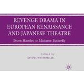 Revenge Drama in European Renaissance and Japanese Theatre