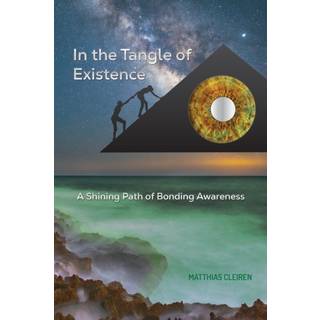 In the Tangle of Existence