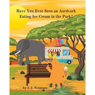 Have You Ever Seen An Aardvark Eating Ice Cream In The Park?