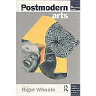 The Postmodern Arts: An Introductory Reader