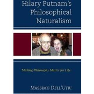 Hilary Putnam’s Philosophical Naturalism
