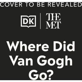 The Met Where Did Van Gogh Go?