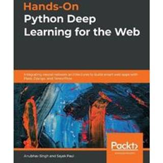 Hands-On Python Deep Learning for the Web