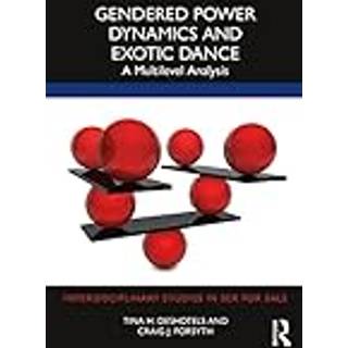 Gendered Power Dynamics and Exotic Dance