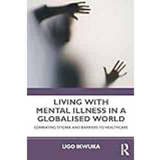 Living with Mental Illness in a Globalised World