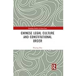Chinese Legal Culture and Constitutional Order