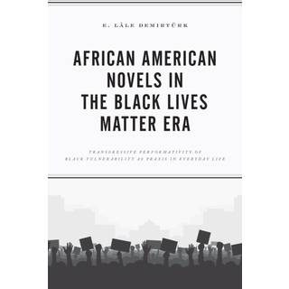 African American Novels in the Black Lives Matter Era
