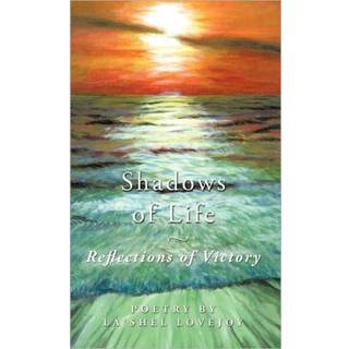 Shadows of Life - Reflections of Victory