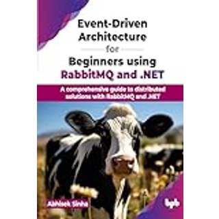 Event-Driven Architecture for Beginners using RabbitMQ and .NET (4, 2024) | Abhisek Sinha