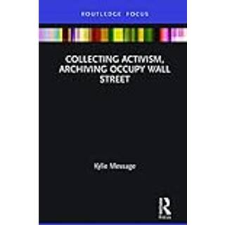 Collecting Activism, Archiving Occupy Wall Street
