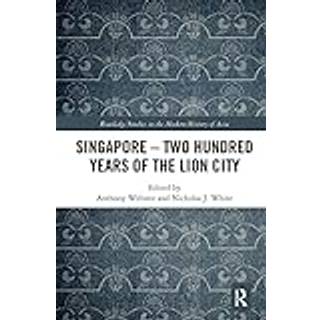 Singapore – Two Hundred Years of the Lion City