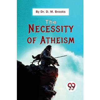 The Necessity of Atheism