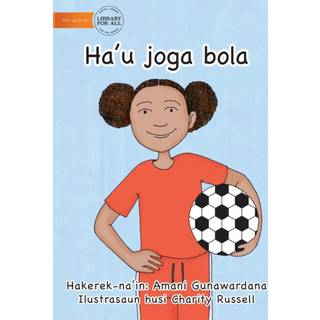 I Play Soccer (Tetun edition) - Ha'u joga bola