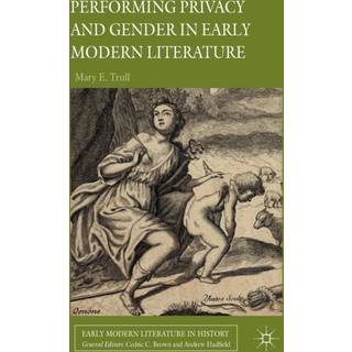 Performing Privacy and Gender in Early Modern Literature