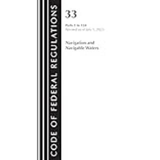 Code of Federal Regulations, Title 33 Navigation and Navigable Waters 1-124, Revised as of July 1, 2023