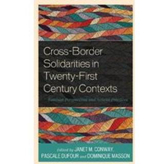 Cross-Border Solidarities in Twenty-First Century Contexts