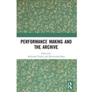 Performance Making and the Archive