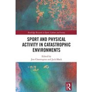 Sport and Physical Activity in Catastrophic Environments