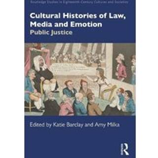 Cultural Histories of Law, Media and Emotion