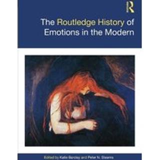 The Routledge History of Emotions in the Modern World