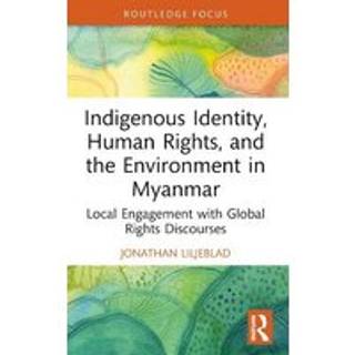 Indigenous Identity, Human Rights, and the Environment in Myanmar