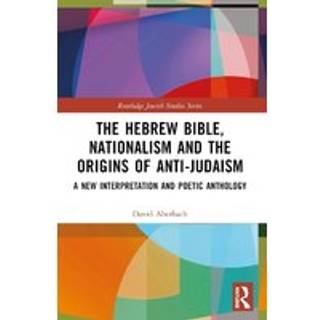 The Hebrew Bible, Nationalism and the Origins of Anti-Judaism