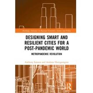 Designing Smart and Resilient Cities for a Post-Pandemic World