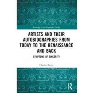 Artists and Their Autobiographies from Today to the Renaissance and Back